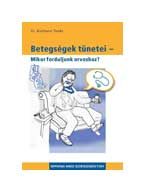 BETEGSÉGEK TÜNETEI - MIKOR FORDULJUNK ORVOSHOZ? -