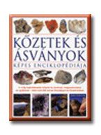 KŐZETEK ÉS ÁSVÁNYOK KÉPES ENCIKLOPÉDIÁJA