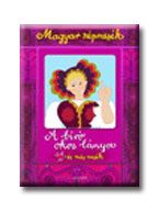 A BÍRÓ OKOS LÁNYA ÉS MÁS MESÉK - MAGYAR NÉPMESÉK