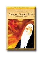 CASCIAI SZENT RITA - SUGÁRZÓ ÉLETEK 1.