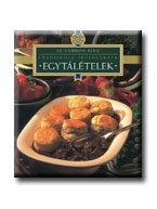 EGYTÁLÉTELEK  - FŐZŐISKOLA INYENCEKNEK - LE CORDON BLEU -