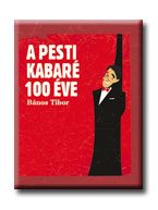 A PESTI KABARÉ 100 ÉVE