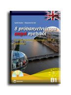 8 PRÓBANYELVVIZSGA ANGOL NYELVBŐL - B1 - CD-VEL -