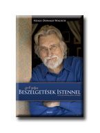 A TELJES BESZÉLGETÉSEK ISTENNEL - AZ ELSŐ HÁROM KÖTET EGYBEN - KÖTÖTT