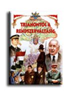 TRIANONTÓL A RENDSZERVÁLTÁSIG - A MI VILÁGUNK