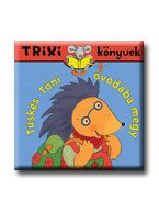TRIXI KÖNYVEK - TÜSKÉS TÓNI ÓVODÁBA MEGY