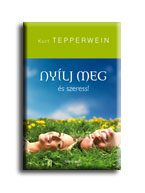 NYÍLJ MEG ÉS SZERESS!