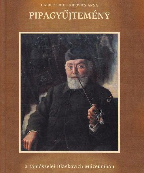 PIPAGYŰJTEMÉNY A TÁPIÓSZELEI BLASKOVICH MÚZEUMBAN