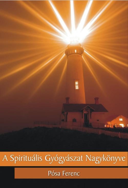 A SPIRITUÁLIS GYÓGYÁSZAT NAGYKÖNYVE