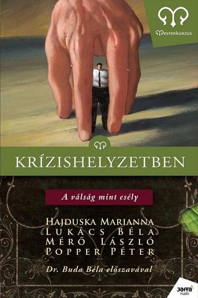 KRÍZISHELYZETBEN - A VÁLSÁG MINT ESÉLY