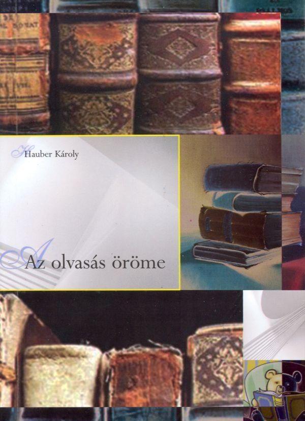 AZ OLVASÁS ÖRÖME - ÍRÁSOK AZ IRODALOMRÓL -