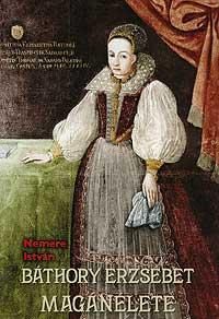 BÁTHORY ERZSÉBET MAGÁNÉLETE