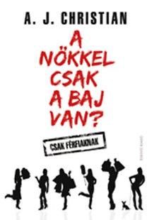 A NŐKKEL CSAK A BAJ VAN? - CSAK FÉRFIAKNAK -