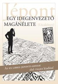 EGY IDEGENVEZETŐ MAGÁNÉLETE (UTCAKÖNYV)