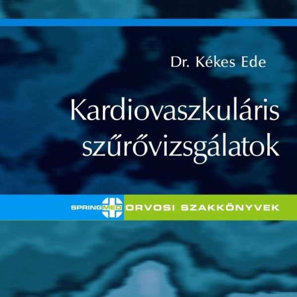 KARDIOVASZKULÁRIS SZŰRŐVIZSGÁLATOK