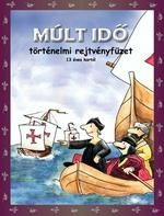MÚLT IDŐ - TÖRTÉNELMI REJTVÉNYFÜZET 13 ÉVES KORTÓL