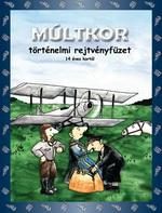MÚLTKOR - TÖRTÉNELMI REJTVÉNYFÜZET 14 ÉVES KORTÓL
