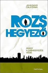 ROZSHEGYEZŐ - AVAGY A ZABHEGYEZÉS VÉGE