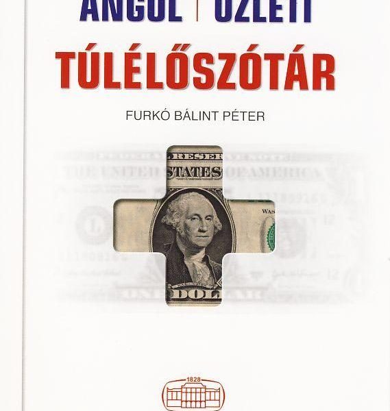 ANGOL ÜZLETI TÚLÉLŐSZÓTÁR