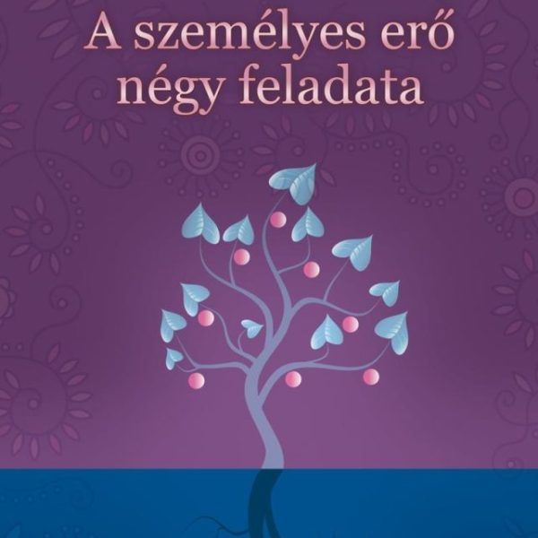 A SZEMÉLYES ERŐ NÉGY FELADATA