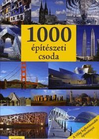 1000 ÉPÍTÉSZETI CSODA - A VILÁG LEGHATÁSOSABB ÉPÍTMÉNYEI