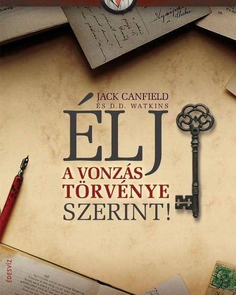 ÉLJ A VONZÁS TÖRVÉNYE SZERINT!