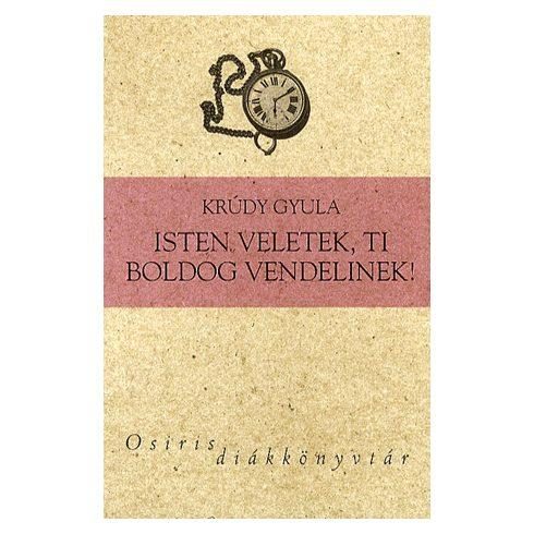 ISTEN VELETEK, TI BOLDOG VENDELINEK! - OSIRIS DIÁKKÖNYVTÁR