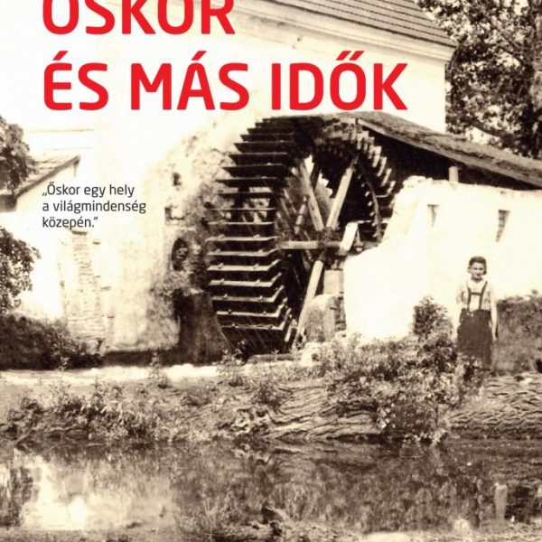 ŐSKOR ÉS MÁS IDŐK - KÖTÖTT