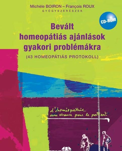 BEVÁLT HOMEOPÁTIÁS AJÁNLÁSOK GYAKORI PROBLÉMÁKRA + CD MELLÉKLET