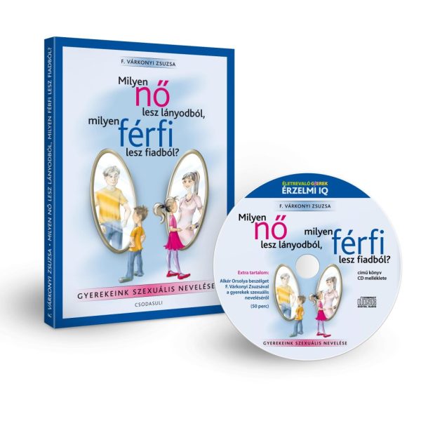 MILYEN NŐ LESZ LÁNYODBÓL, MILYEN FÉRFI LESZ FIADBÓL? + DVD -