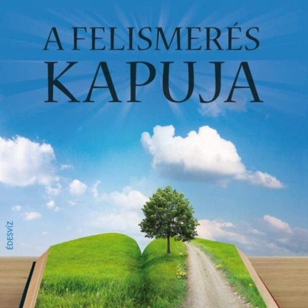 A FELISMERÉS KAPUJA