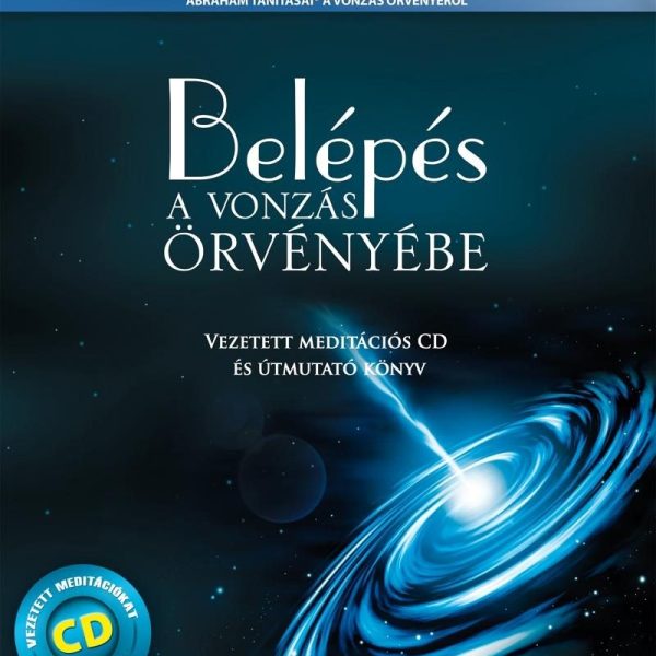 BELÉPÉS A VONZÁS ÖRVÉNYÉBE - VEZETETT MEDITÁCIÓS CD-VEL