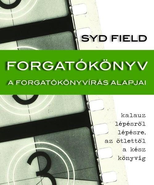 FORGATÓKÖNYV - A FORGATÓKÖNYVÍRÁS ALAPJAI