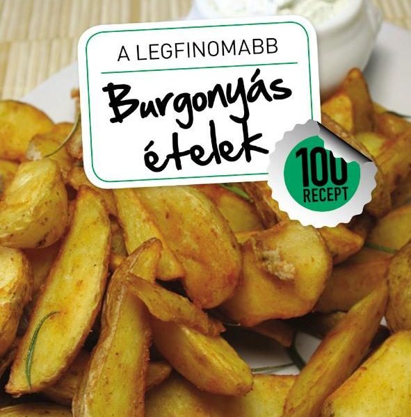 A LEGFINOMABB BURGONYÁS ÉTELEK