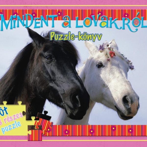 MINDENT A LOVAKRÓL - PUZZLE-KÖNYV