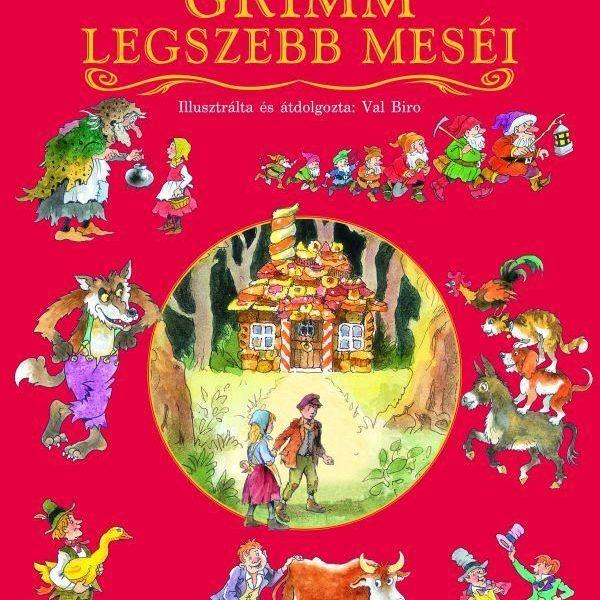 JACOB ÉS WILHELM GRIMM LEGSZEBB MESÉI