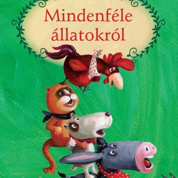MESÉLJ NEKEM MINDENFÉLE ÁLLATOKRÓL - 1. -