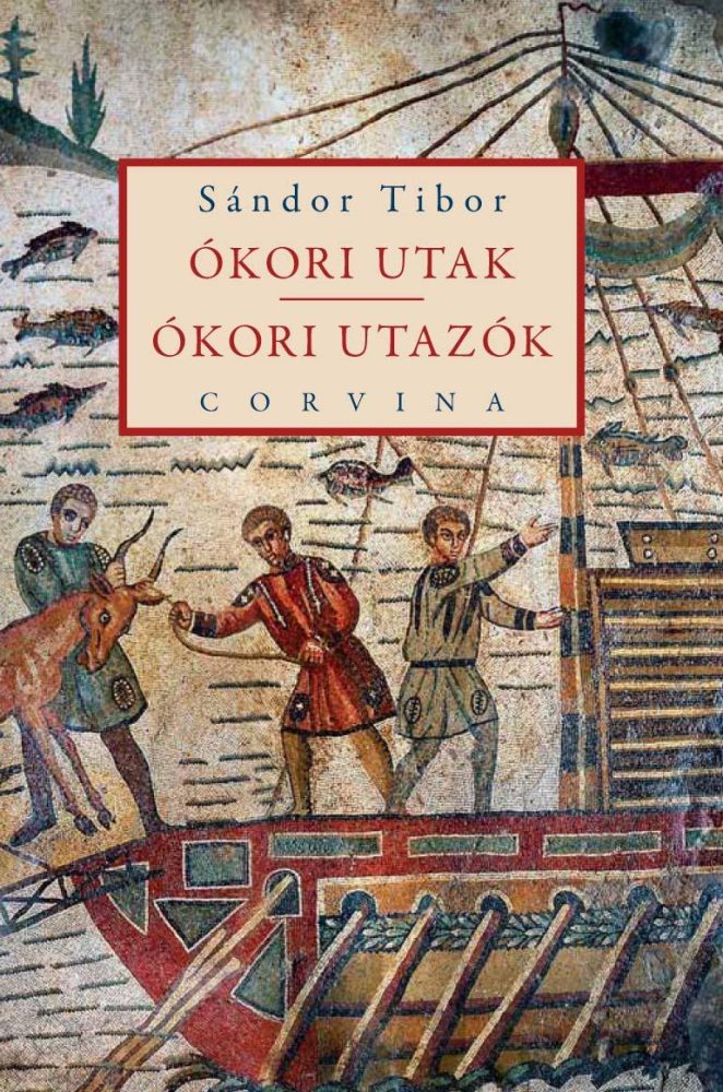 ÓKORI UTAK - ÓKORI UTAZÓK