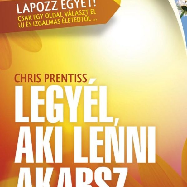 LEGYÉL, AKI LENNI AKARSZ
