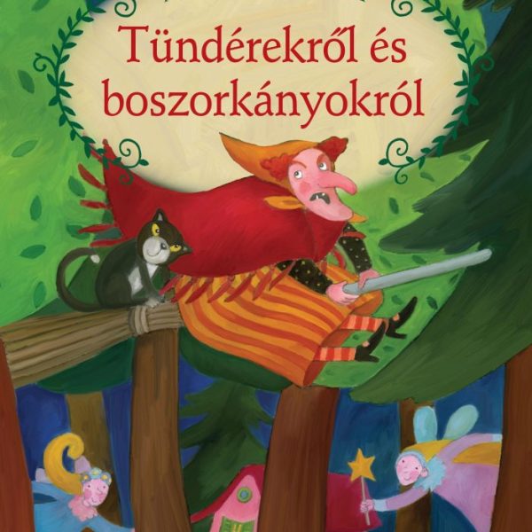 MESÉLJ NEKEM TÜNDÉREKRŐL ÉS BOSZORKÁNYOKRÓL - 13. -