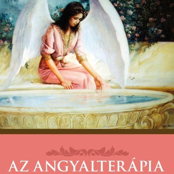 AZ ANGYALTERÁPIA KÉZIKÖNYVE