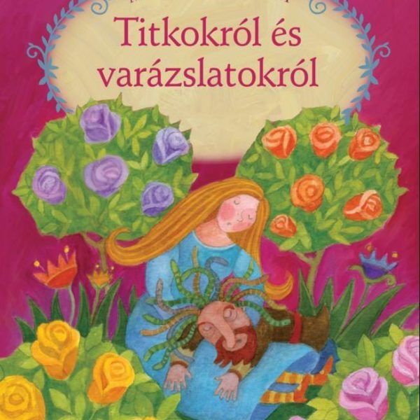 MESÉLJ NEKEM TITKOKRÓL ÉS VARÁZSLATOKRÓL - 18. -