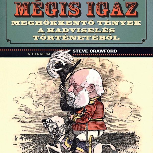 FURCSA, MÉGIS IGAZ - MEGHÖKKENTŐ TÉNYEK A HADVISELÉS... -