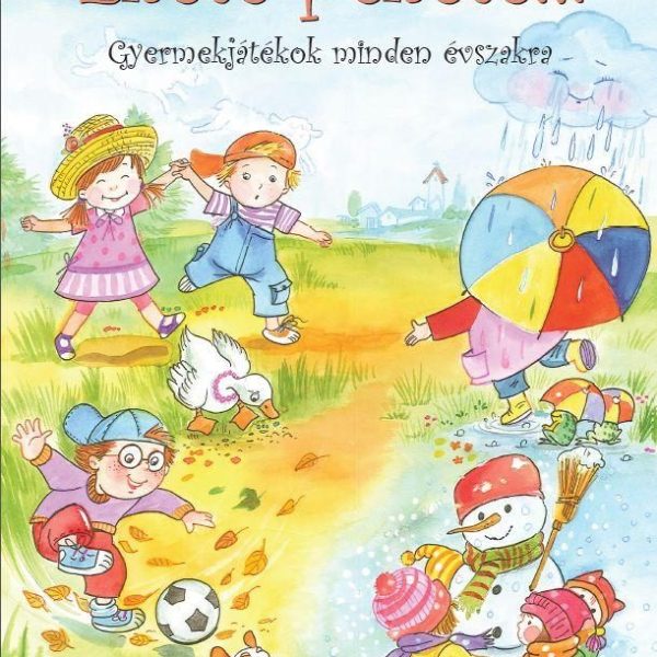 EKETE PEKETE... - GYERMEKJÁTÉKOK MINDEN ÉVSZAKRA -