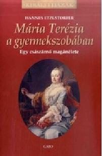 MÁRIA TERÉZIA A GYERMEKSZOBÁBAN