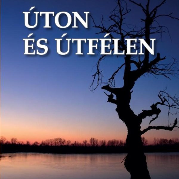 ÚTON ÉS ÚTFÉLEN