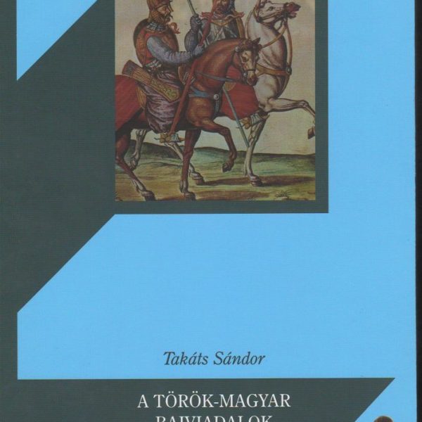 A TÖRÖK-MAGYAR BAJVIADALOK