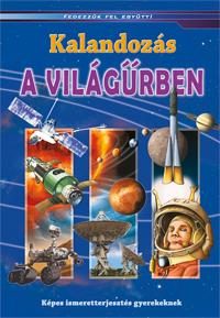 KALANDOZÁS A VILÁGŰRBEN - FEDEZZÜK FEL EGYÜTT!