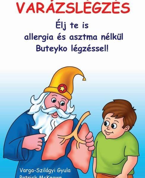 VARÁZSLÉGZÉS - ÉLJ TE IS ASZTMA NÉLKÜL!