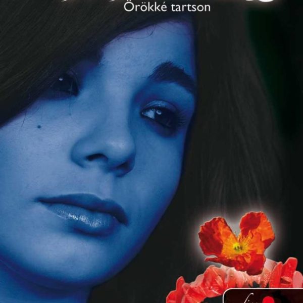 EVERLASTING - ÖRÖKKÉ TARTSON! - FŰZÖTT